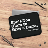 She's Too Glam to Give A Damn Laptop Sleeve