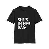She's In Her Bag Tee