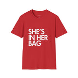 She's In Her Bag Tee
